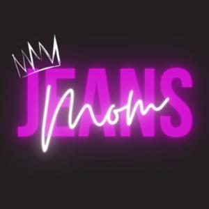 Mom Jeans: The Podcast