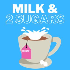 Milk & 2 Sugars