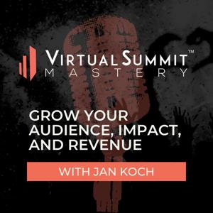 Virtual Summit Mastery Podcast