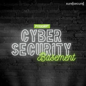 Cybersecurity Basement – der Podcast für echten Security-Content