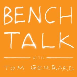 Bench Talk by Tom Gerrard