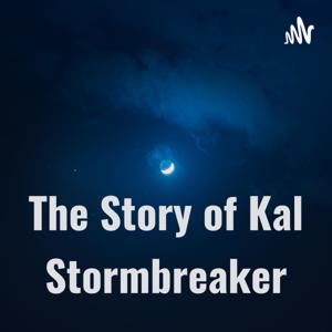 The Story of Kal Stormbreaker