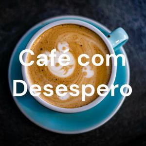 Café com Desespero