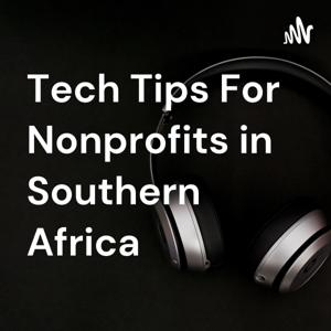 Tech Tips For Nonprofits in Southern Africa