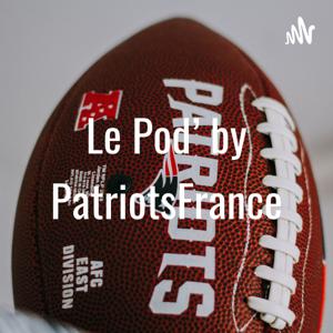 Le Pod' by PatriotsFrance by PatriotsFrance