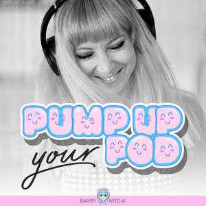 Pump Up Your Pod