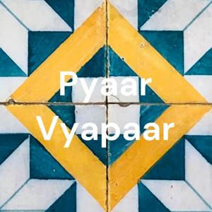 Pyaar Vyapaar By GauravJPSharma