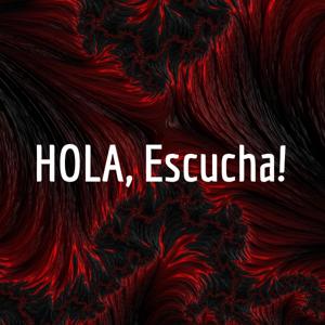 HOLA, Escucha!