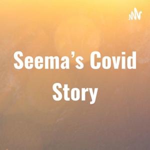 Seema's Covid Story