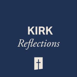 Kirk Reflections