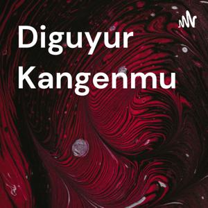 Diguyur Kangenmu