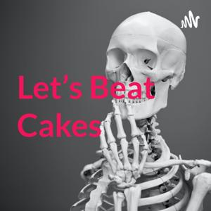 Let's Beat Cakes