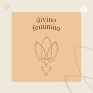 Divino Feminino - Mulheres de Hoje, Mulheres de Sempre