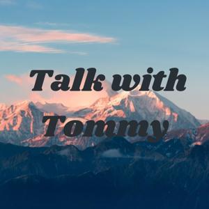 Talk with Tommy