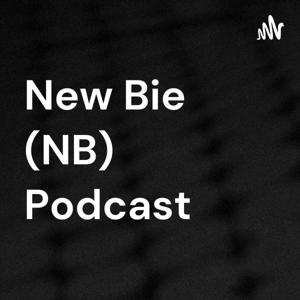 New Bie (NB) Podcast