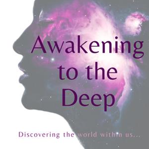 Awakening to the Deep