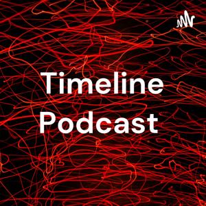 Timeline Podcast