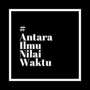 #AntaraIlmuNilaiWaktu