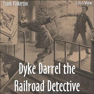 Dyke Darrel the Railroad Detective - Or, The Crime of the Midnight Express by A. Frank Pinkerton ( - fl.1887)