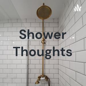 Shower Thoughts