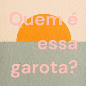 Quem é essa garota?