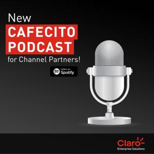 Cafecito Podcast by Claro Enterprise Solutions