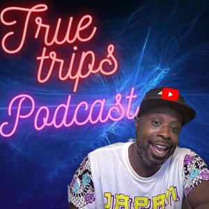 True Trips Podcast