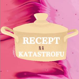 Recept na katastrofu