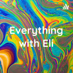 Everything with Eli