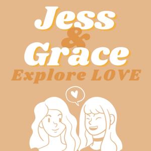 Jess and Grace Explore Love