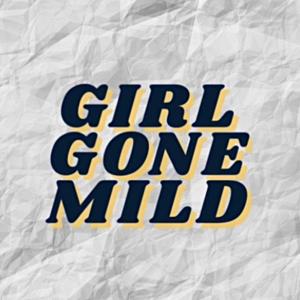 Girl Gone Mild