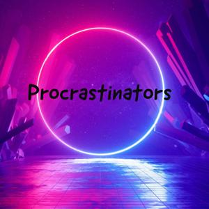 Procrastinators