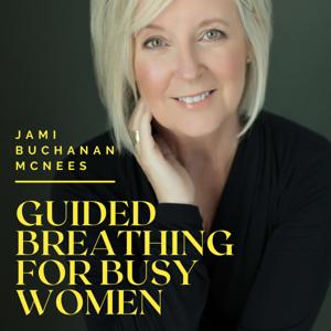 Guided Breathing for Busy Women