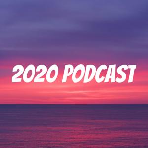2020 Podcast