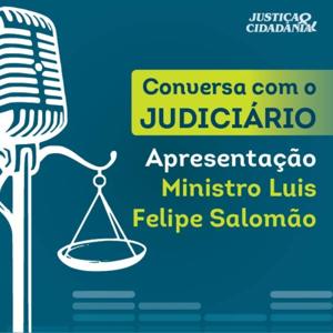 Conversa com o Judiciário, por Ministro Luis Felipe Salomão