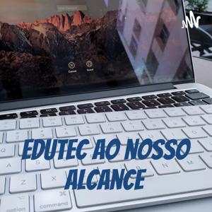 EDUTEC ao nosso alcance