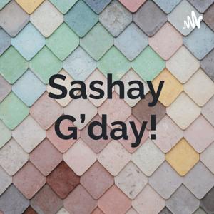 Sashay G'day!