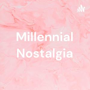Millennial Nostalgia