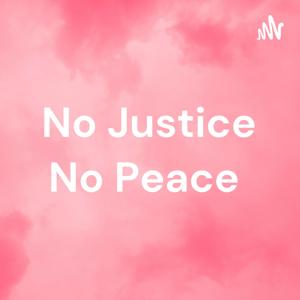 No Justice No Peace