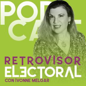 Retrovisor Electoral con Ivonne Melgar