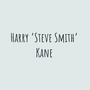 Harry 'Steve Smith' Kane