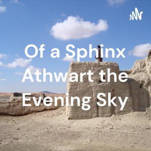 Of a Sphinx Athwart the Evening Sky