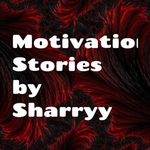 Motivational Stories by Sharryy