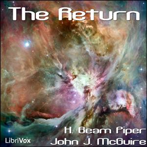 Return, The by H. Beam Piper (1904 - 1964) and John J. McGuire (1917 - 1981)