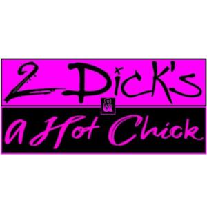 2 Dicks & A Hot Chick