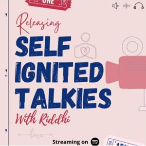 Self Ignited Talkies With RIDDHI