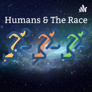 Humans & The Race