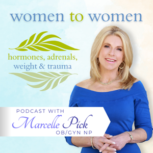 Women to Women: Hormones, Adrenals, Weight & Trauma