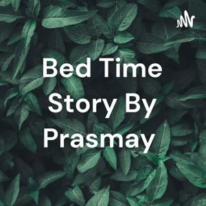 Bed Time Story By Prasmay