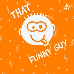 That Funny Guy Comedy Podcast